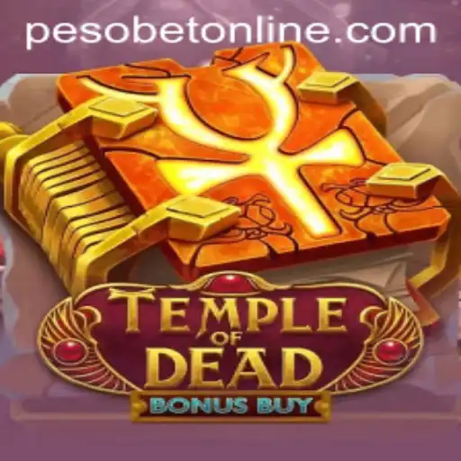 Exploring the Thrills of TempleofDeadBonusBuy with Pesobet Online